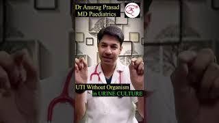 UTI (Urinary Tract Infection) - No Organism in Culture by Dr Anurag Prasad (HIndi) #shorts