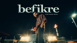 Befikre ( Official Music Video ) - Varinder Brar | Latest Punjabi Songs 2023 | New Punjabi Song 2023