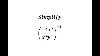 Simplify a Rational Expression Raised to a Negative Power ((4x^b)/(x^c*y^d))^(-a)