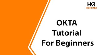 Okta Tutorial | Okta Tutorial For Beginners | Okta Course | Identity Management - HKR Trainings