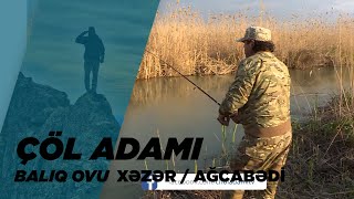 WILD MAN Caspian FISHING Agjabadi WOLF bait Kamal Deniz