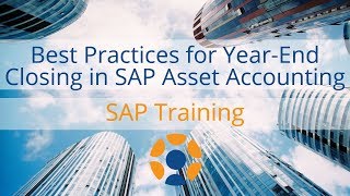 SAP Asset Accounting - Best Practices for Year-End Closing