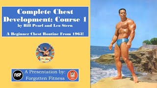 Bill Pearl’s Complete Chest Development: Course 1 | A Chest Routine From 1963!