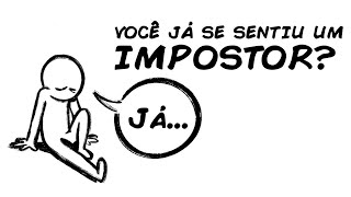 VOCÊ JÁ SE SENTIU UM IMPOSTOR?