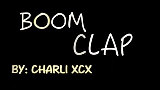 Charli XCX | Boom Clap | The Fault in Our Stars Soundtrack | Lyrics