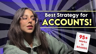 Score 95+ || Hack your ACCOUNTS BOARD EXAM!🔥My Secret Strategy to Study🫡📄~Sneha Dahiya🧸 #cbseclass12