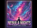 Nebula Nights – A Celestial Journey Through Song | Cosmic Tales in Melody | Journey Beyond the Stars