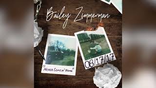 Bailey Zimmerman -  Never Comin' Home (Audio)