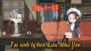 Tái sinh ly hôn Liễu Như Yên l Tập 1 - 10 l Năm Huê Review