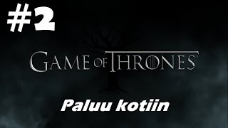 Game Of Thrones Episode 1 #2 - Paluu kotiin