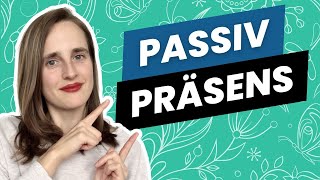 Das Passiv Präsens im Deutschen – Einfach Erklärt mit Beispielen! - B2