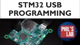 (Sponsored) STM32 Programming via USB (DFU) - Phil's Lab #72