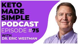 Keto Q&A with Dr  Eric Westman E75 - Keto Made Simple Podcast