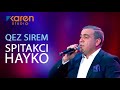 Spitakci Hayko - Qez sirem