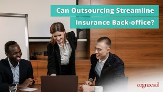 How Back office Outsourcing Helps Streamline Insurance Operations