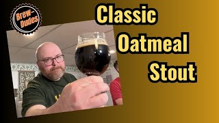 Recipe and Tasting Classic Oatmeal Stout - Brew Dudes