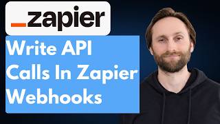 How to Write API Calls in Zapier Webhooks by Zapier and API Requests [Full Guide 2026]