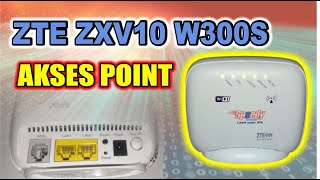 Router Bekas (ZTE ZXV10 W300S Sebagai Akses point)