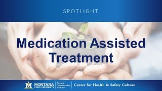 Medication Assisted Treatment