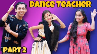 Dance Teacher - Part 2 | Funny Video | Prashant Sharma Entertainment