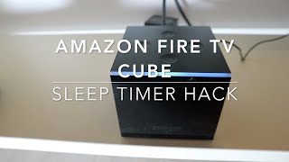 Amazon Fire TV Cube - Sleep Timer Hack!