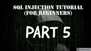 SQL Injection Tutorial - Part 5 (For Absolute Beginners)