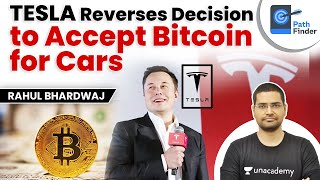 Tesla Reverses Decision to Accept Bitcoin for Cars by Rahul Bhardwaj for UPSC CSE 2021 #Pathfinder