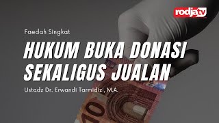 Hukum Buka Donasi Sekaligus Berjualan - Ustadz Dr. Erwandi Tarmidizi, M.A.