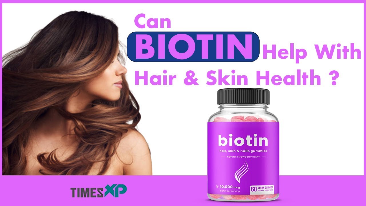 Biotin For Better Hair & Skin | Biotin Supplements Health Benefits ...