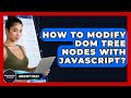How To Modify DOM Tree Nodes With JavaScript? - JavaScript Toolkit