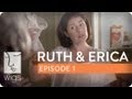 Ruth & Erica | Ep. 1 of 13 | Feat. Maura Tierney & Lois Smith | WIGS