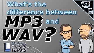 Mr Long Computer Terms | What's the difference between MP3 and WAV?