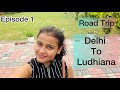 Episode 1 | Delhi To Ludhiana Trip | Road Trip| Gurudwara Dukh Niwaran Sahib Ludhiana | Travel Blog