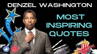 Most Inspiring Denzel Washington Quotes