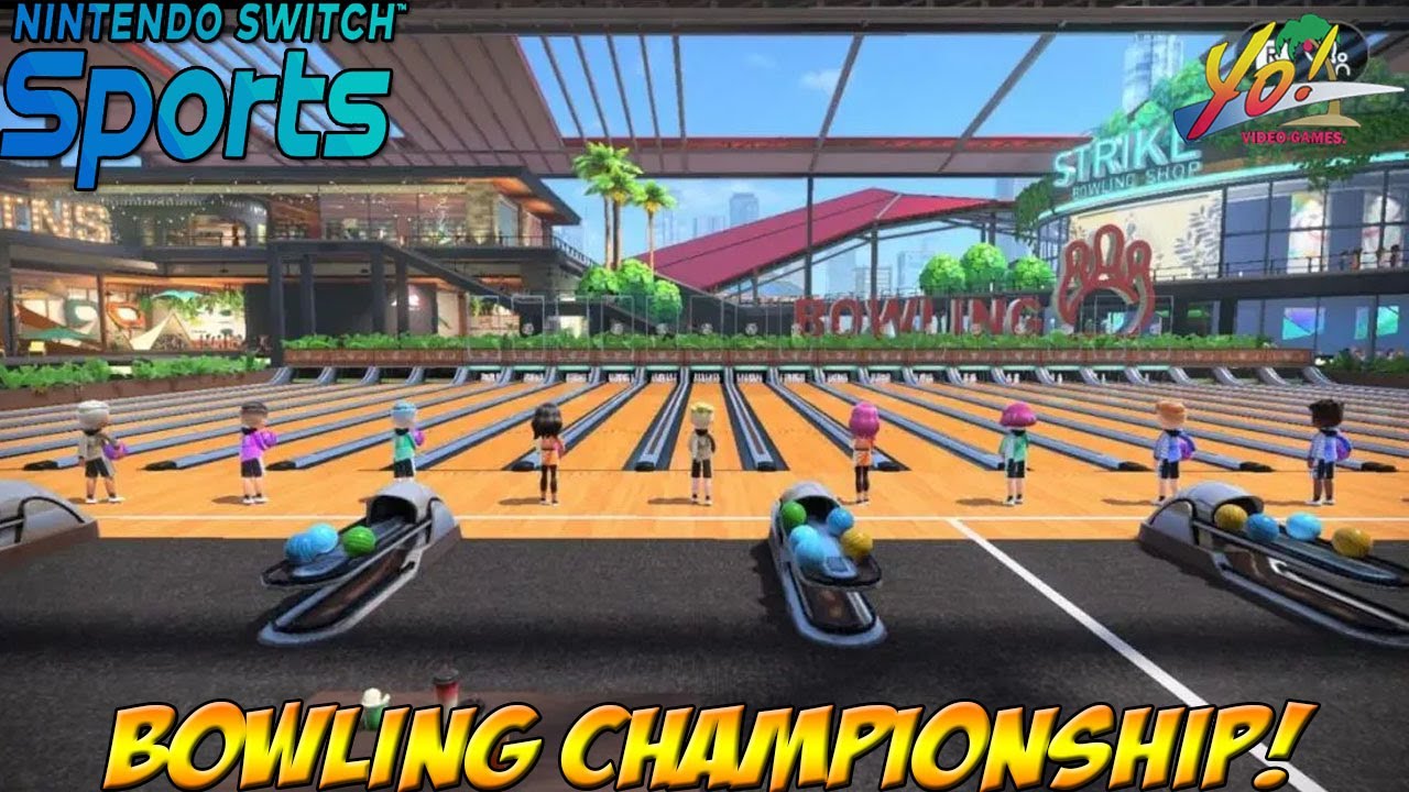 Nintendo Switch Sports! Bowling Championship! - YoVideogames - YouTube