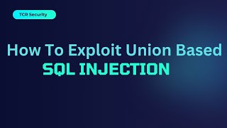 SQL Injection With Union Queries | TCRSecurity