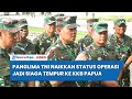 Tegas! Panglima TNI Naikkan Status Operasi jadi Siaga Tempur ke KKB Papua