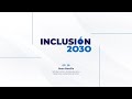 Inclusión 2030 | EP. 28: Rosa Bonilla