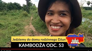 Kambodża - Jedziemy do domu rodzinnego Dżun (odc. 53)