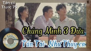 Tấn Tài và giọng ca lạ:Như Thủy qua Bài Tân cổ:(Chúng Mình 3 Đứa)mời anh chị em nghe vui!