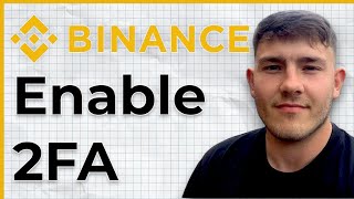 How to Enable 2 Factor Authentication on Binance (2025 Guide)