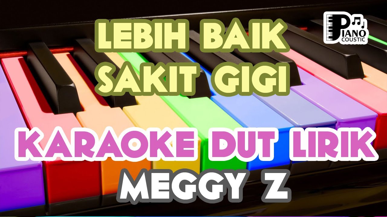 Lebih Baik Sakit Gigi Meggy Z Dangdut Lirik Youtube