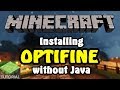 How to Install Optifine for Minecraft WITHOUT JAVA INSTALLED (Windows)