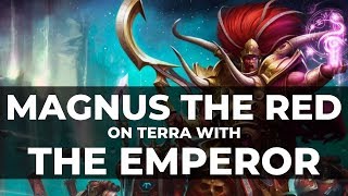 MAGNUS THE RED AND THE EMPEROR ON TERRA