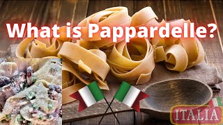 What is Pappardelle? - An Italian Recipe