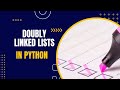 Doubly Linked Lists In Python