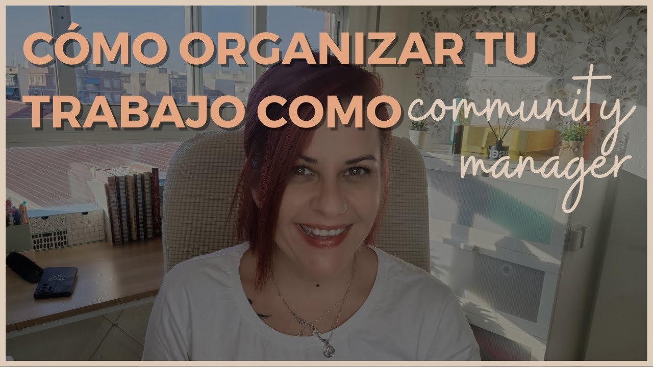 Cómo Organizar Tu Trabajo Como Community Manager - YouTube