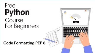 Python Full Course for Beginners 2023 - Code Formatting PEP 8