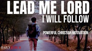 Let God LEAD Your Every Step & Guide You (Christian Motivation & Morning Prayer Today May 3,  2024)