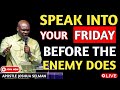 [FRIDAY 2ND JANUARY 2026] SPEAK INTO YOUR FRIDAY BEFORE THE ENEMY DOES -APOSTLE JOSHUA SELMAN